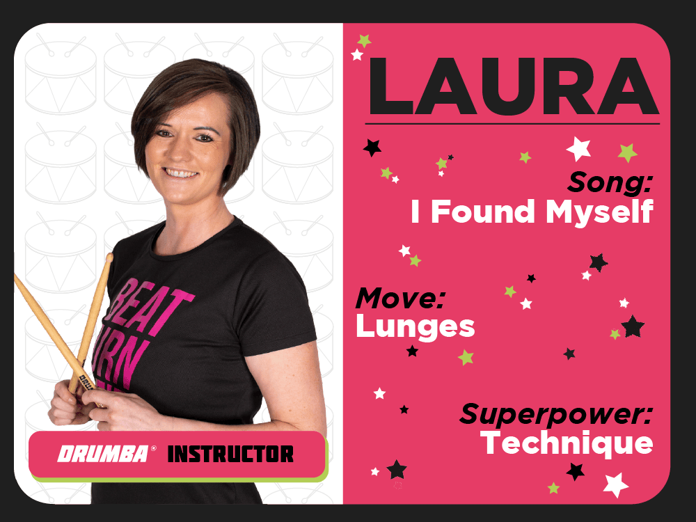Team Member Laura. Song: I Found Myself. Move: Lunges. Superpower: Technique.